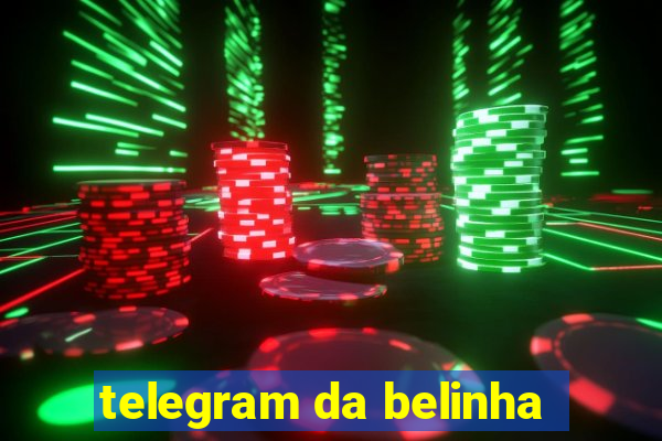 telegram da belinha