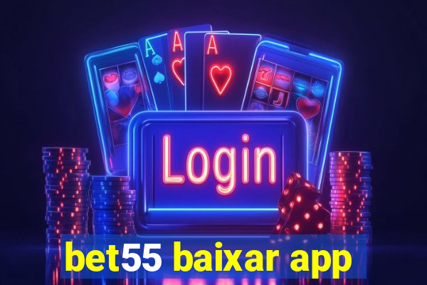 bet55 baixar app