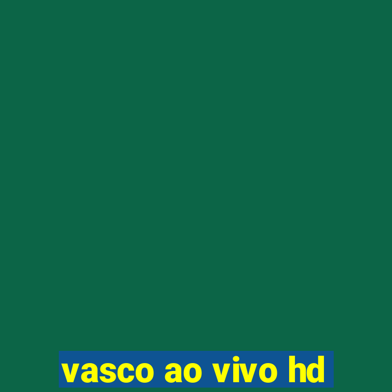 vasco ao vivo hd