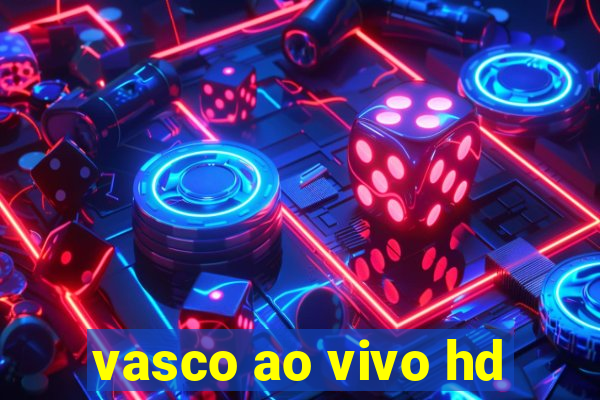 vasco ao vivo hd