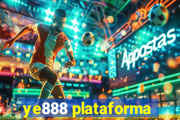 ye888 plataforma