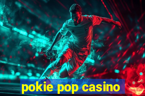 pokie pop casino