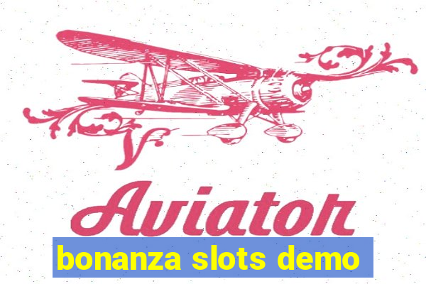 bonanza slots demo