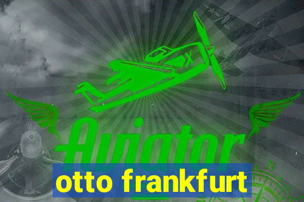 otto frankfurt