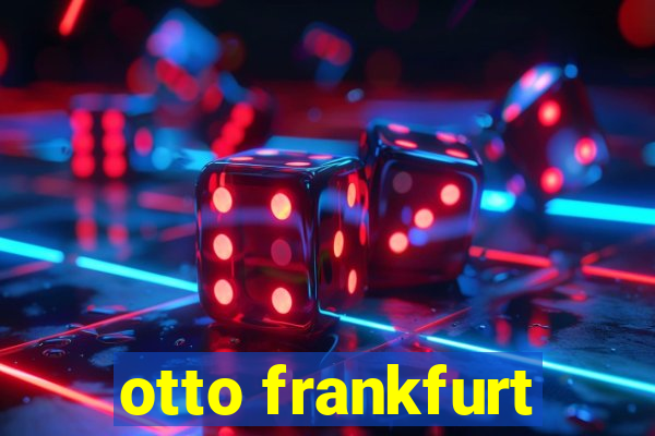 otto frankfurt