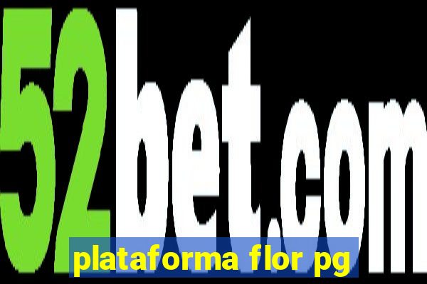 plataforma flor pg