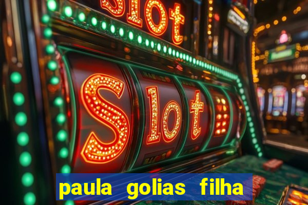 paula golias filha de ronald golias