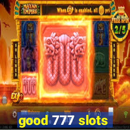 good 777 slots