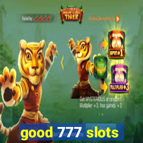 good 777 slots