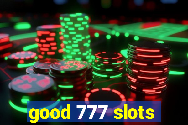 good 777 slots