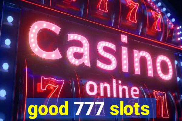 good 777 slots