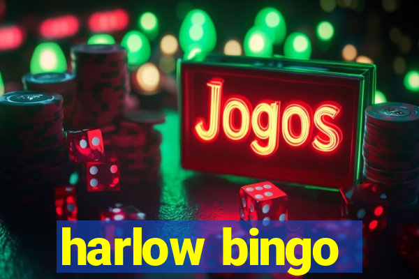 harlow bingo