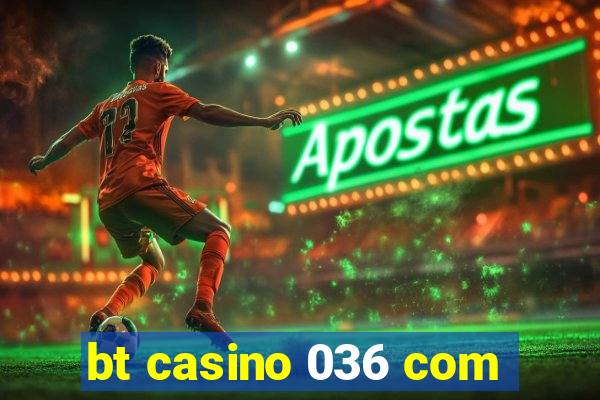 bt casino 036 com