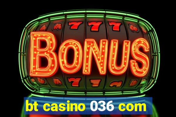 bt casino 036 com