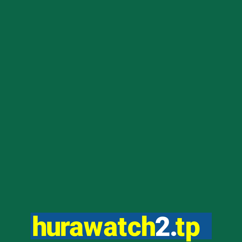 hurawatch2.tp