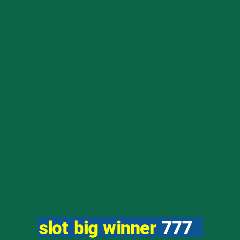 slot big winner 777