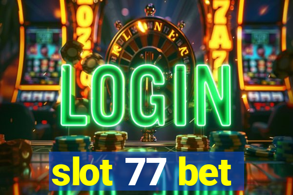 slot 77 bet