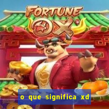 o que significa xd nos jogos