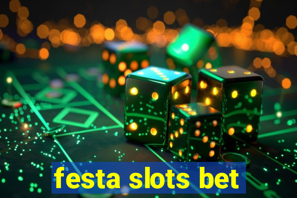 festa slots bet