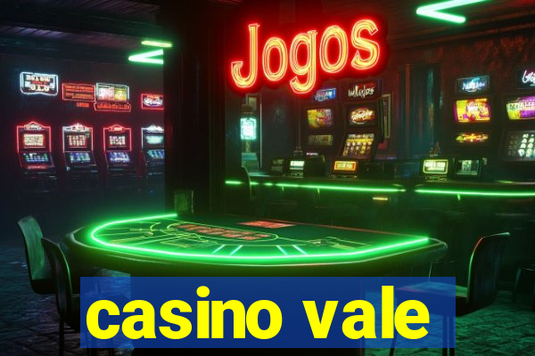 casino vale