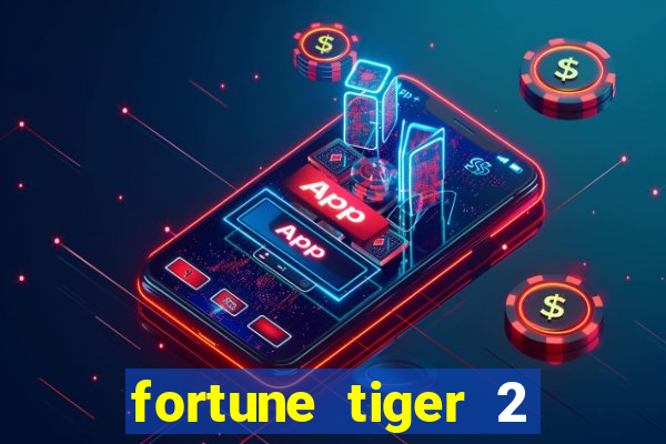 fortune tiger 2 revenge plataforma