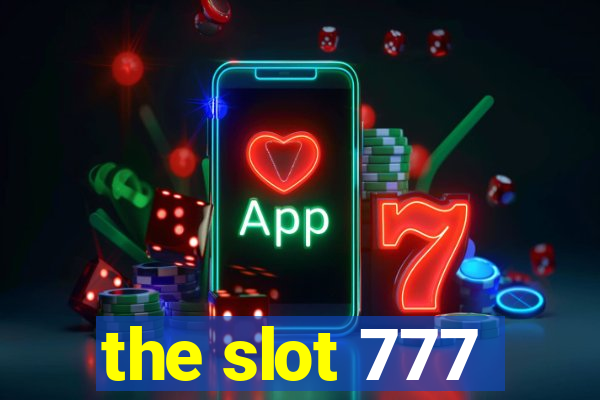 the slot 777