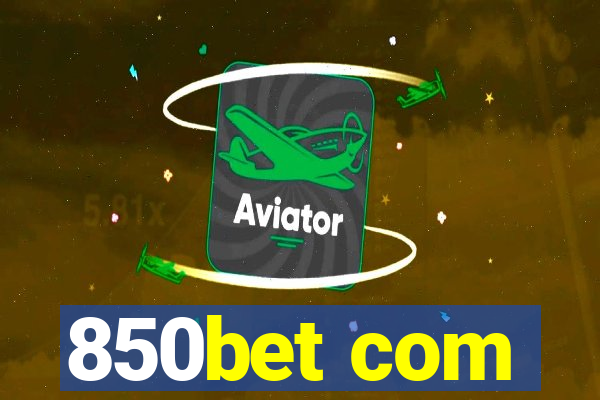 850bet com