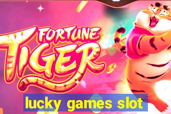 lucky games slot