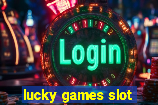 lucky games slot