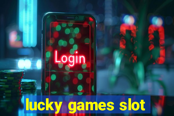 lucky games slot