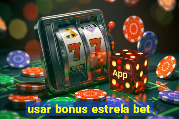 usar bonus estrela bet