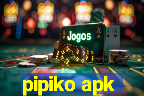 pipiko apk