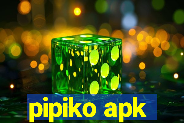 pipiko apk