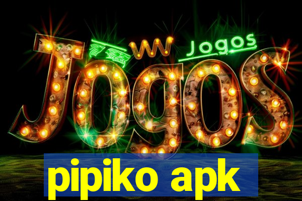 pipiko apk