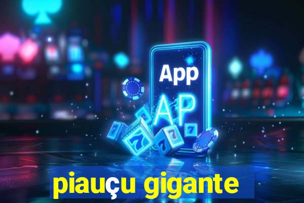 piauçu gigante