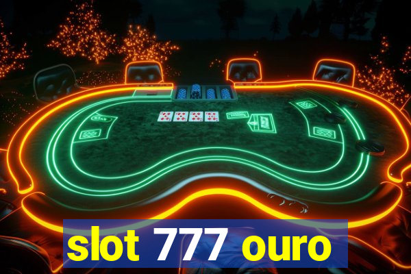 slot 777 ouro