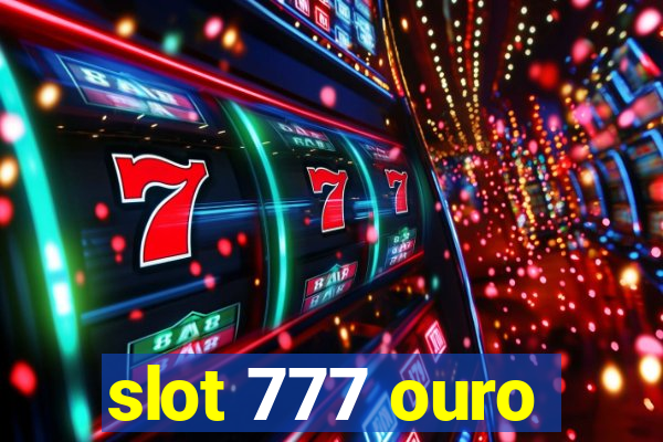 slot 777 ouro