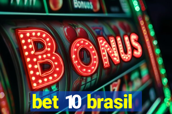 bet 10 brasil