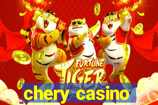 chery casino