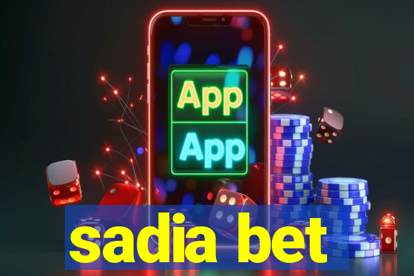 sadia bet