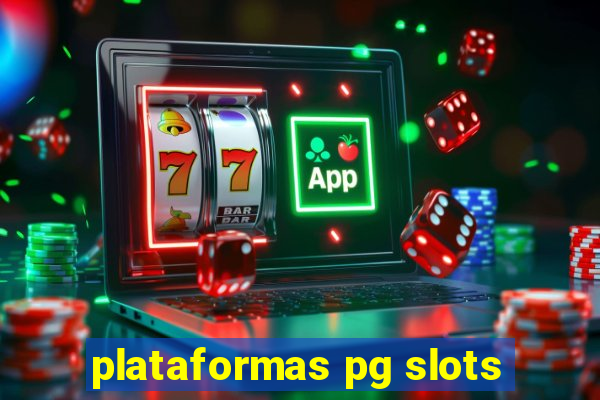 plataformas pg slots