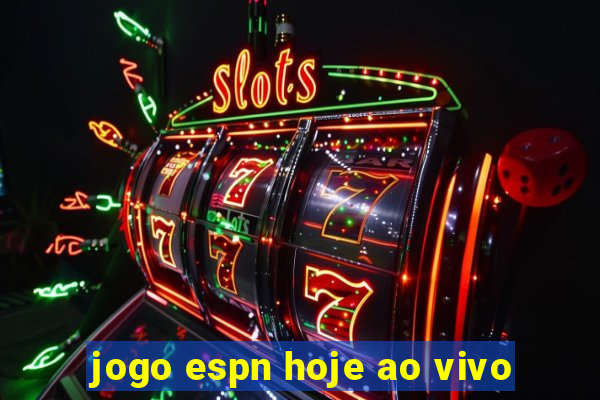 jogo espn hoje ao vivo