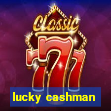 lucky cashman