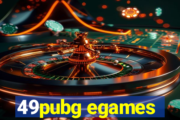 49pubg egames