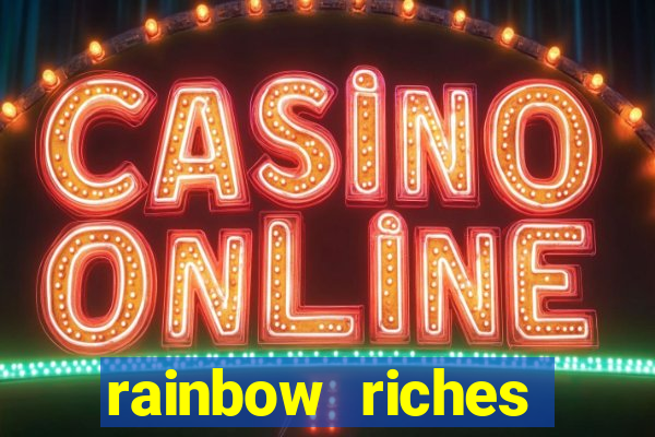 rainbow riches reels of gold