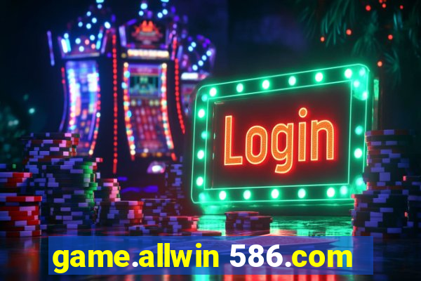 game.allwin 586.com