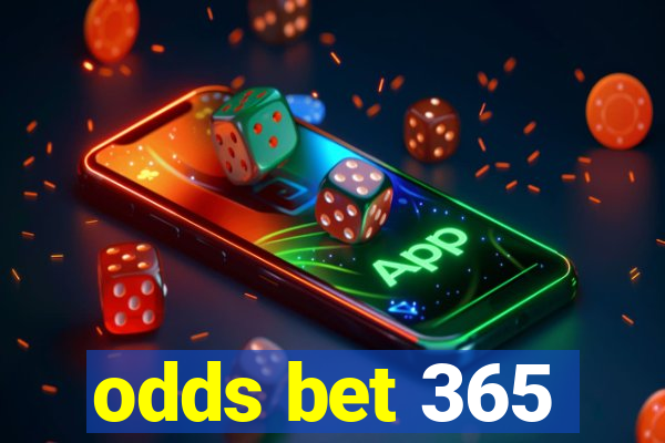 odds bet 365