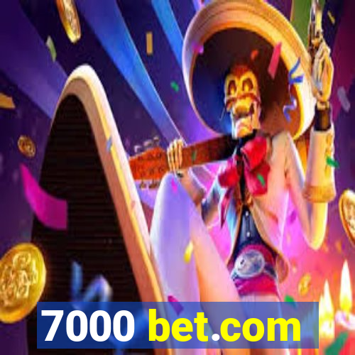 7000 bet.com