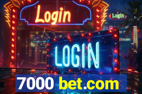 7000 bet.com