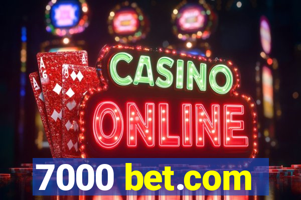 7000 bet.com